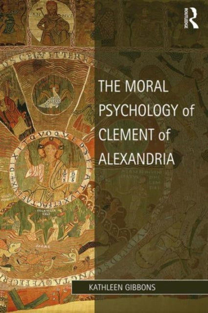 Book cover of: Moral Psychology of Clement of Alexandria. By: Kathleen Gibbons