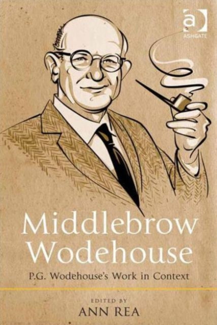 Book cover of: Middlebrow Wodehouse. By: Ann Rea