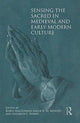 Book cover of: Sensing the Sacred in Medieval and Early Modern Culture. By: Robin Macdonald