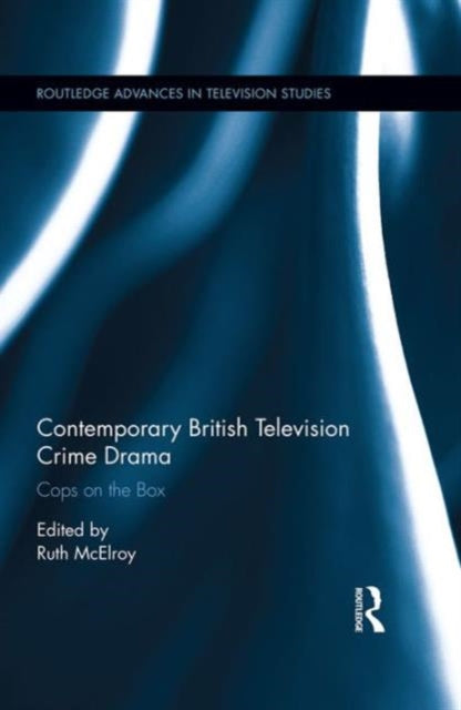 Book cover of: Contemporary British Television Crime Drama. By: Ruth McElroy