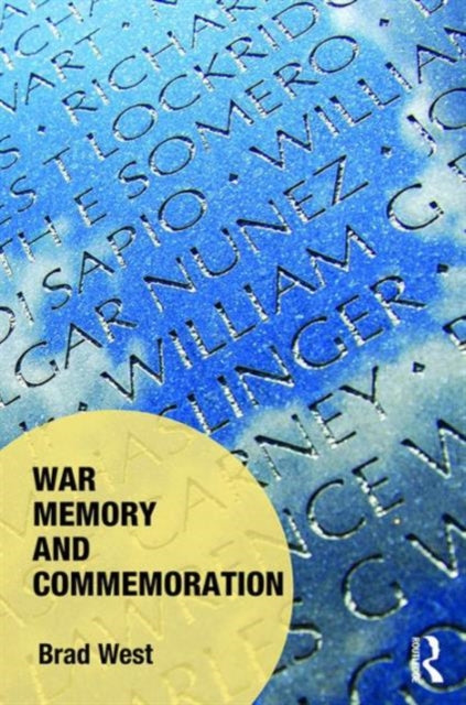 Book cover of: War Memory and Commemoration. By: Brad West