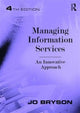 Book cover of: Managing Information Services. By: Jo Bryson