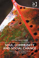 Book cover of: Soul, Community and Social Change. By: Peter Westoby