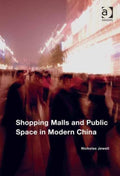 Shopping Malls and Public Space in Modern China