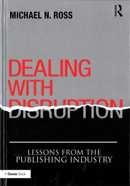 Book cover of: Dealing with Disruption. By: Michael N. Ross