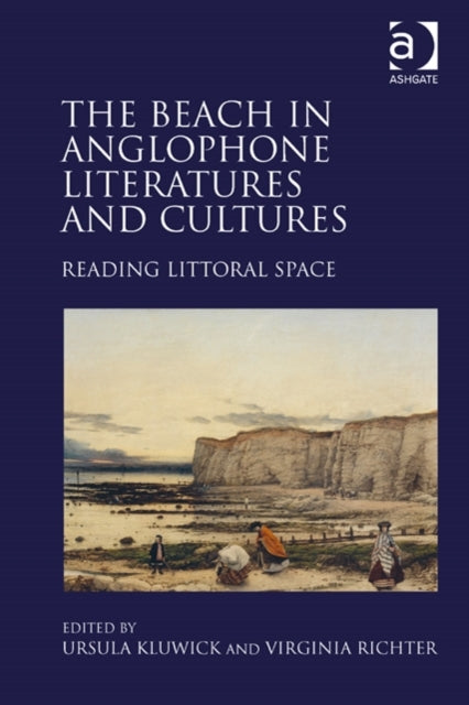Book cover of: Beach in Anglophone Literatures and Cultures. By: Ursula Kluwick