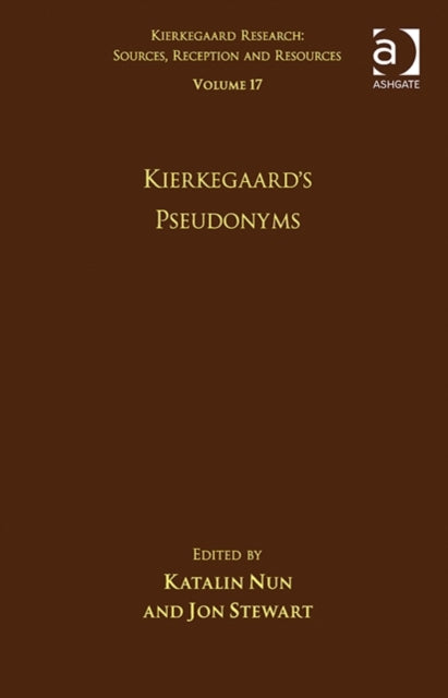 Book cover of: Volume 17: Kierkegaard's Pseudonyms. By: Katalin Nun