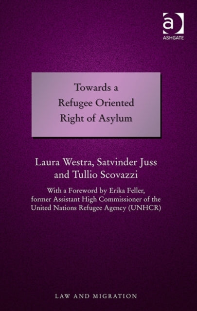 Book cover of: Towards a Refugee Oriented Right of Asylum. By: Satvinder Juss