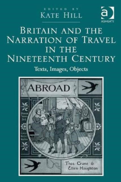 Book cover of: Britain and the Narration of Travel in the Nineteenth Century. By: Kate Hill