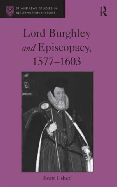 Book cover of: Lord Burghley and Episcopacy, 1577-1603. By: Brett Usher