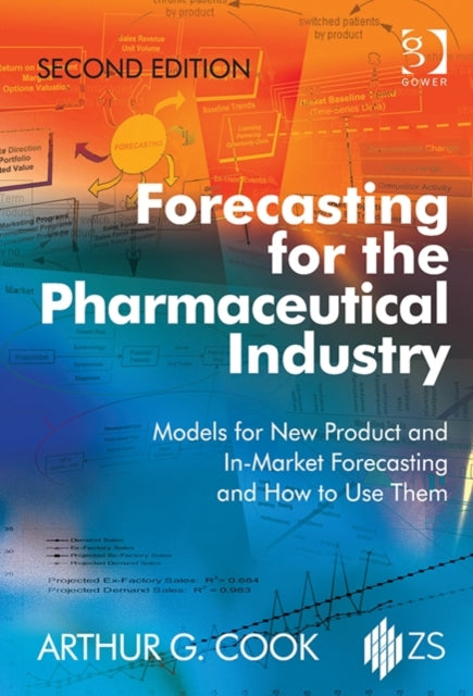 Book cover of: Forecasting for the Pharmaceutical Industry. By: Arthur G. Cook