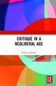 Book cover of: Critique in a Neoliberal Age. By: Pauline Johnson