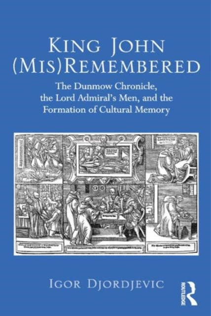 Book cover of: King John (Mis)Remembered. By: Igor Djordjevic