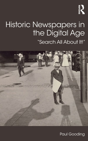 Historic Newspapers in the Digital Age