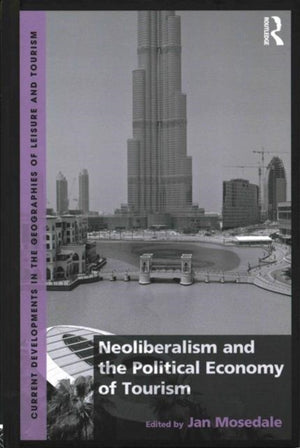 Neoliberalism and the Political Economy of Tourism