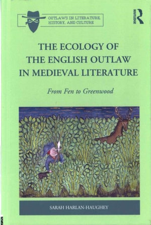 Ecology of the English Outlaw in Medieval Literature