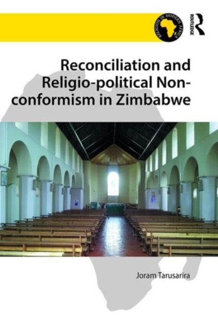 Book cover of: Reconciliation and Religio-political Non-conformism in Zimbabwe. By: Joram Tarusarira