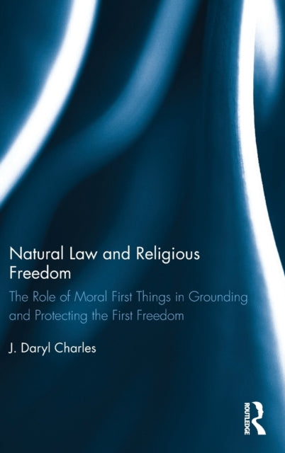Book cover of: Natural Law and Religious Freedom. By: J. Daryl Charles