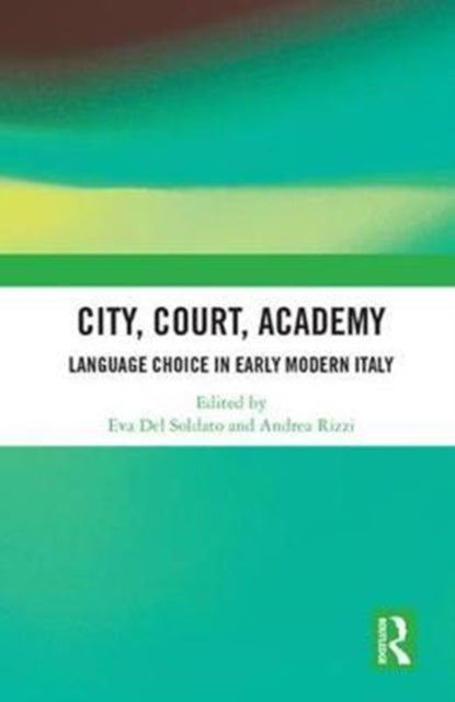 Book cover of: City, Court, Academy. By: Eva Del Soldato