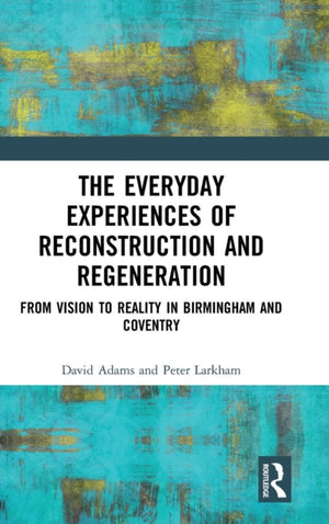 Everyday Experiences of Reconstruction and Regeneration
