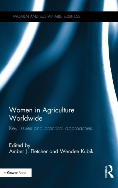 Book cover of: Women in Agriculture Worldwide. By: Amber J. Fletcher