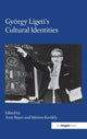 Book cover of: Gyorgy Ligeti's Cultural Identities. By: Amy Bauer