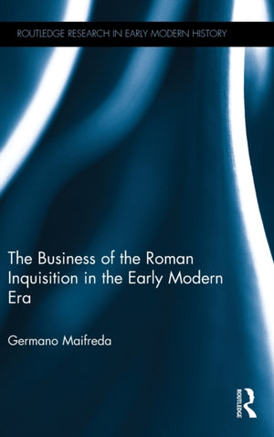 The Business of the Roman Inquisition in the Early Modern Era