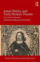 Book cover of: James Shirley and Early Modern Theatre. By: Barbara Ravelhofer
