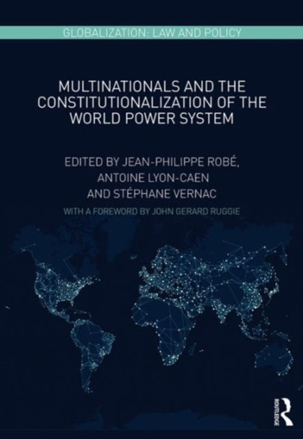 Book cover of: Multinationals and the Constitutionalization of the World Power System. By: Jean-Philippe Robé