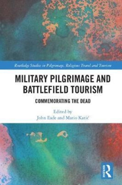 Book cover of: Military Pilgrimage and Battlefield Tourism. By: John Eade