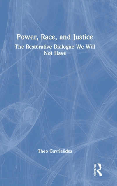 Book cover of: Power, Race, and Justice. By: Theo Gavrielides