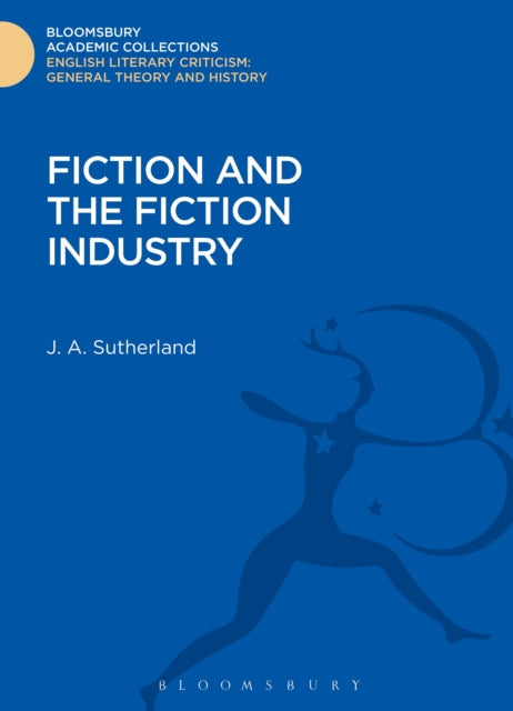 Book cover of: Fiction and the Fiction Industry. By: J. A. Sutherland