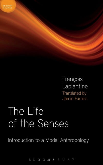 Book cover of: Life of the Senses. By: François Laplantine