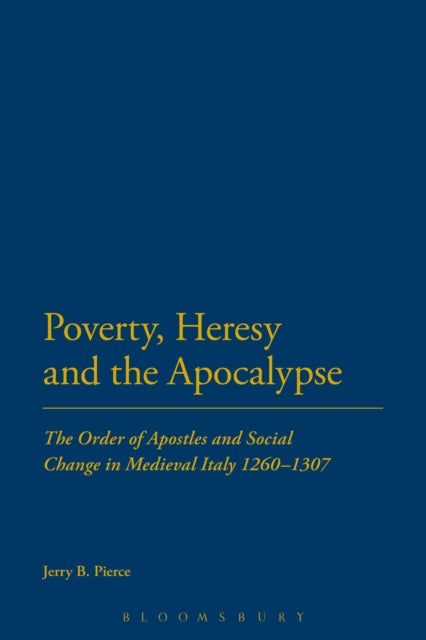 Book cover of: Poverty, Heresy, and the Apocalypse. By: Jerry B. Pierce