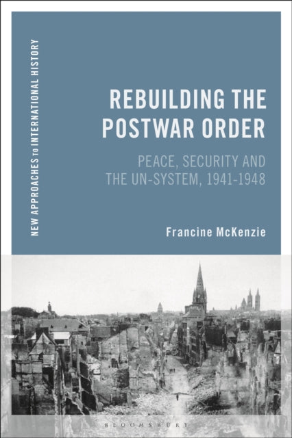 Book cover of: Rebuilding the Postwar Order. By: Francine McKenzie