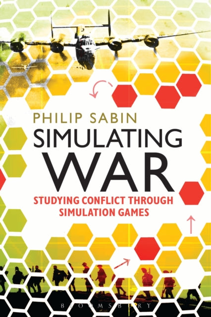 Book cover of: Simulating War. By: Philip Sabin