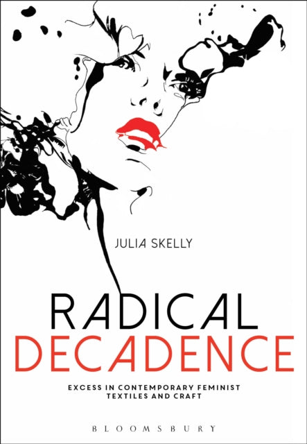 Book cover of: Radical Decadence. By: Julia Skelly