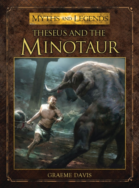 Book cover of: Theseus and the Minotaur. By: Graeme Davis