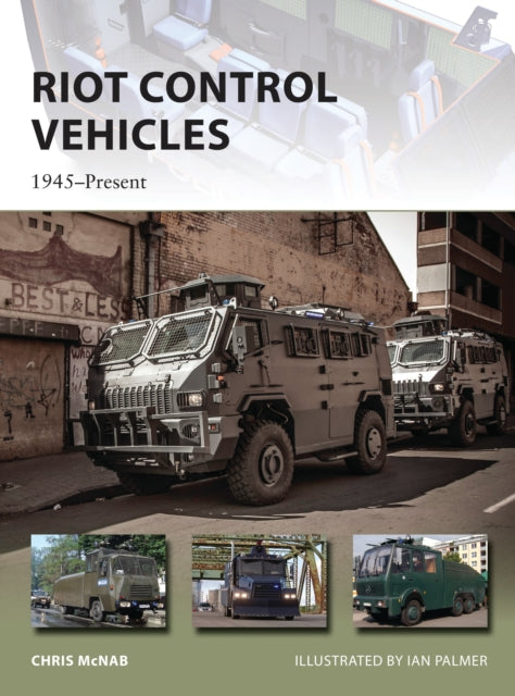 Book cover of: Riot Control Vehicles. By: Chris McNab
