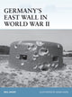 Book cover of: Germany’s East Wall in World War II. By: Neil Short