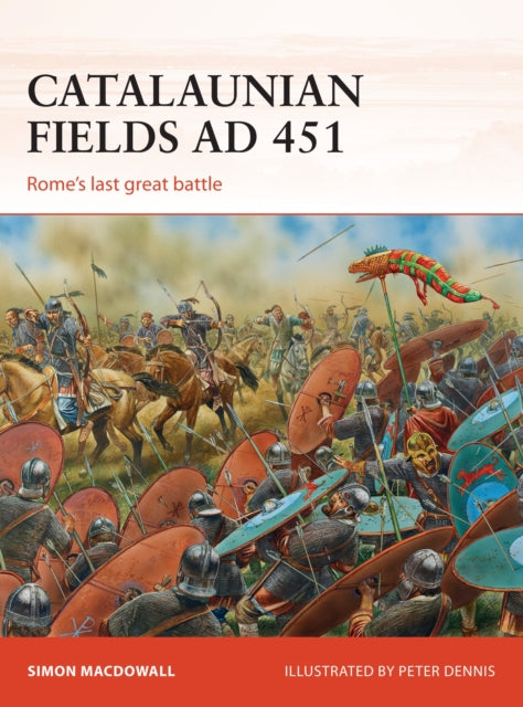 Book cover of: Catalaunian Fields AD 451. By: Simon MacDowall