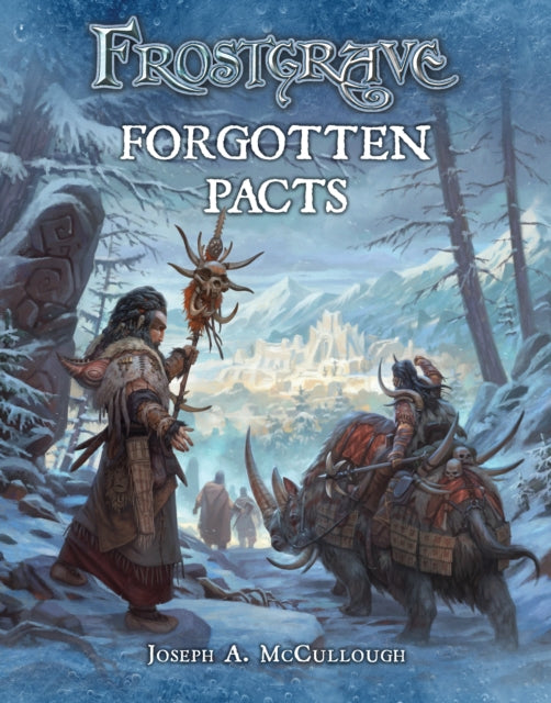 Book cover of: Frostgrave: Forgotten Pacts. By: Joseph A. McCullough
