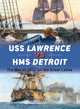 Book cover of: USS Lawrence vs HMS Detroit. By: Mark Lardas