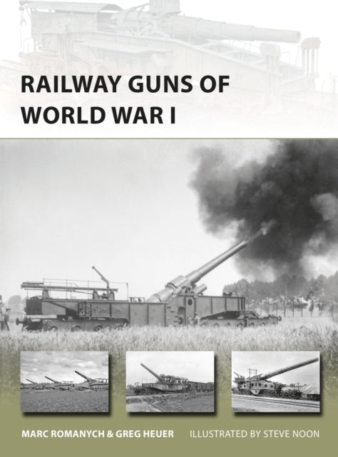 Book cover of: Railway Guns of World War I. By: Marc Romanych