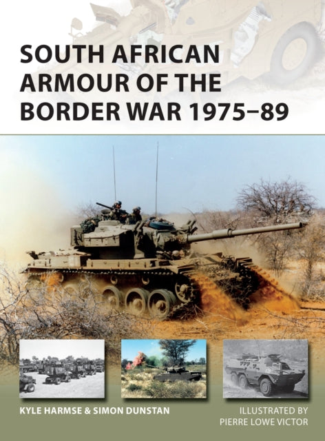 Book cover of: South African Armour of the Border War 1975–89. By: Kyle Harmse