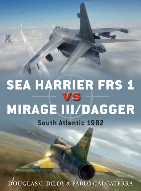 Book cover of: Sea Harrier FRS 1 vs Mirage III/Dagger. By: Doug Dildy
