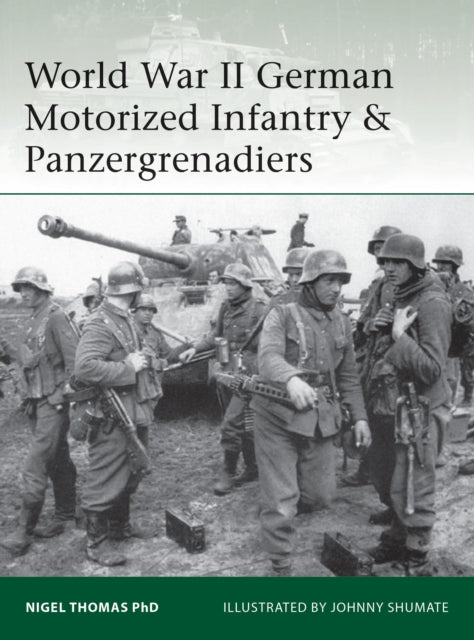 Book cover of: World War II German Motorized Infantry & Panzergrenadiers. By: Nigel Thomas