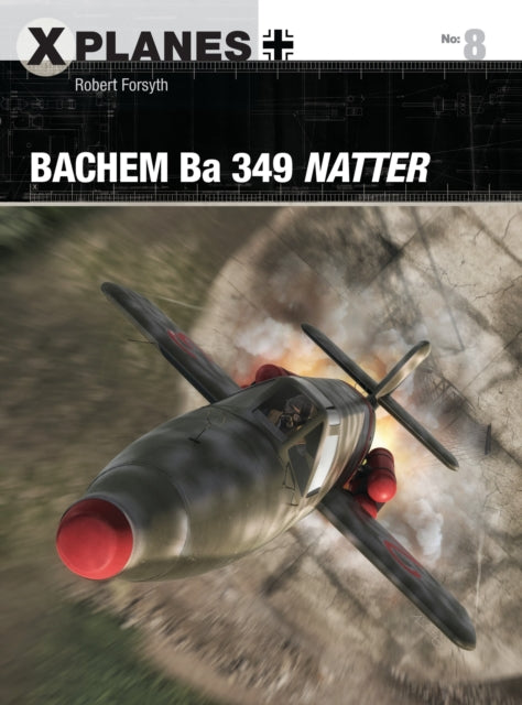 Book cover of: Bachem Ba 349 Natter. By: Forsyth, Robert