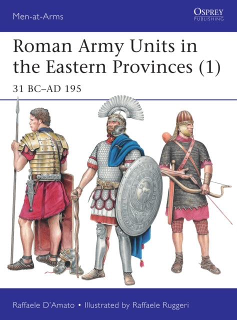 Book cover of: Roman Army Units in the Eastern Provinces (1). By: Raffaele D'Amato