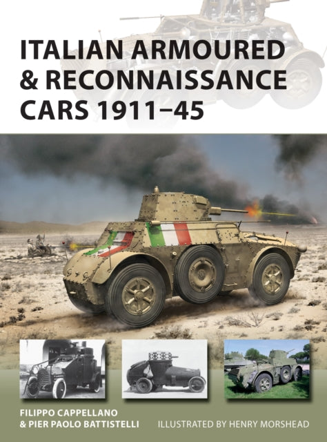 Book cover of: Italian Armoured & Reconnaissance Cars 1911–45. By: Filippo Cappellano